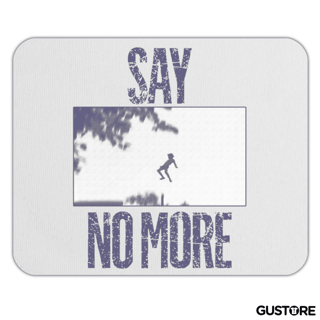 Mousepad Say no more