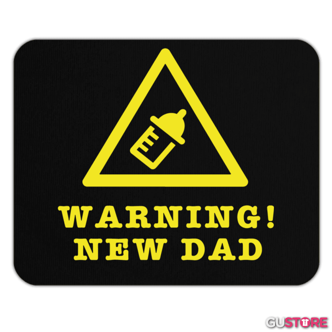 Mousepad Warning New Dad