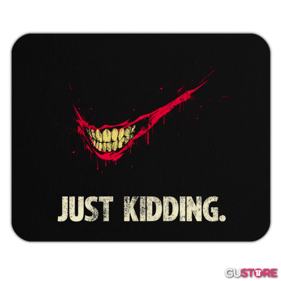 Mousepad Just kidding