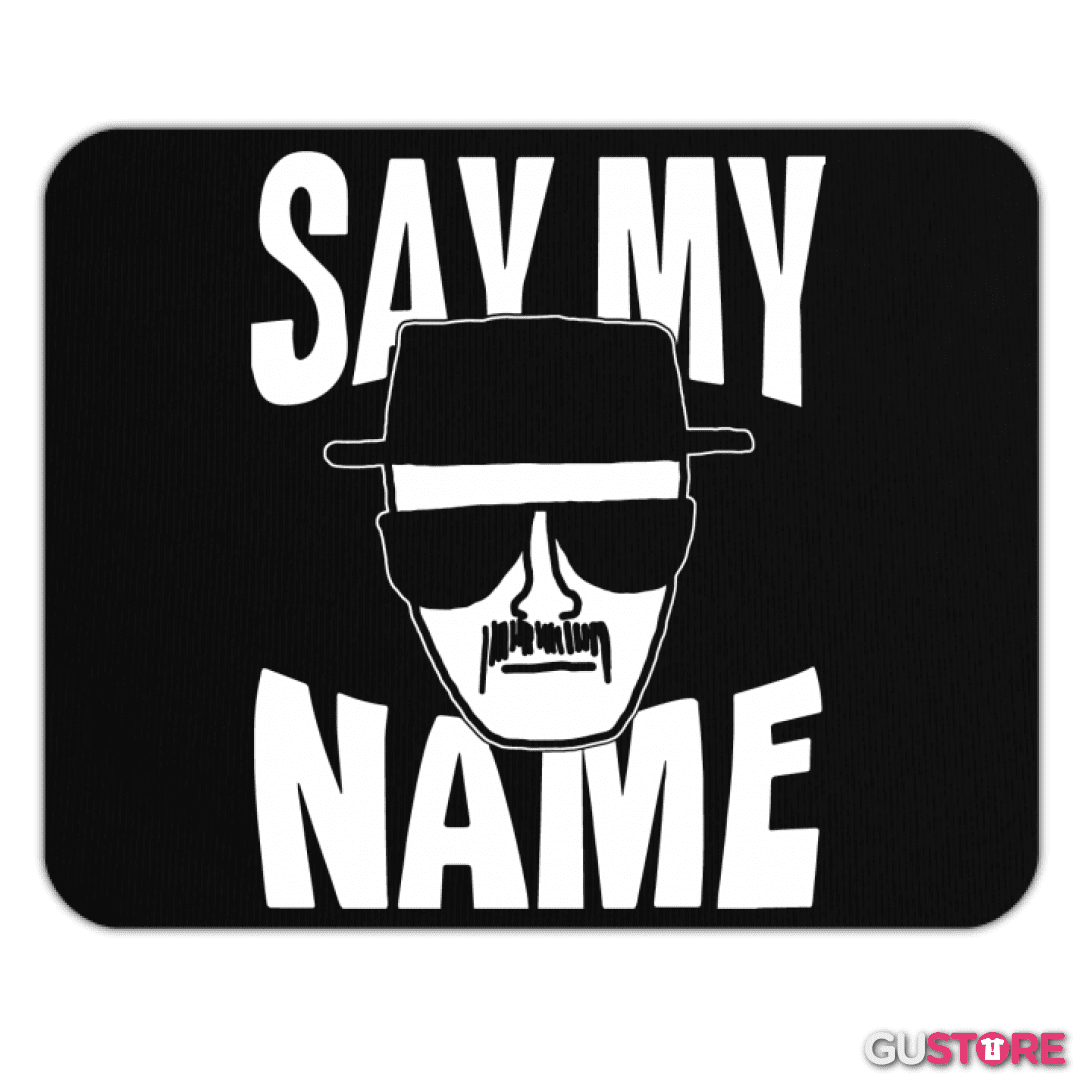 Mousepad Say My Name