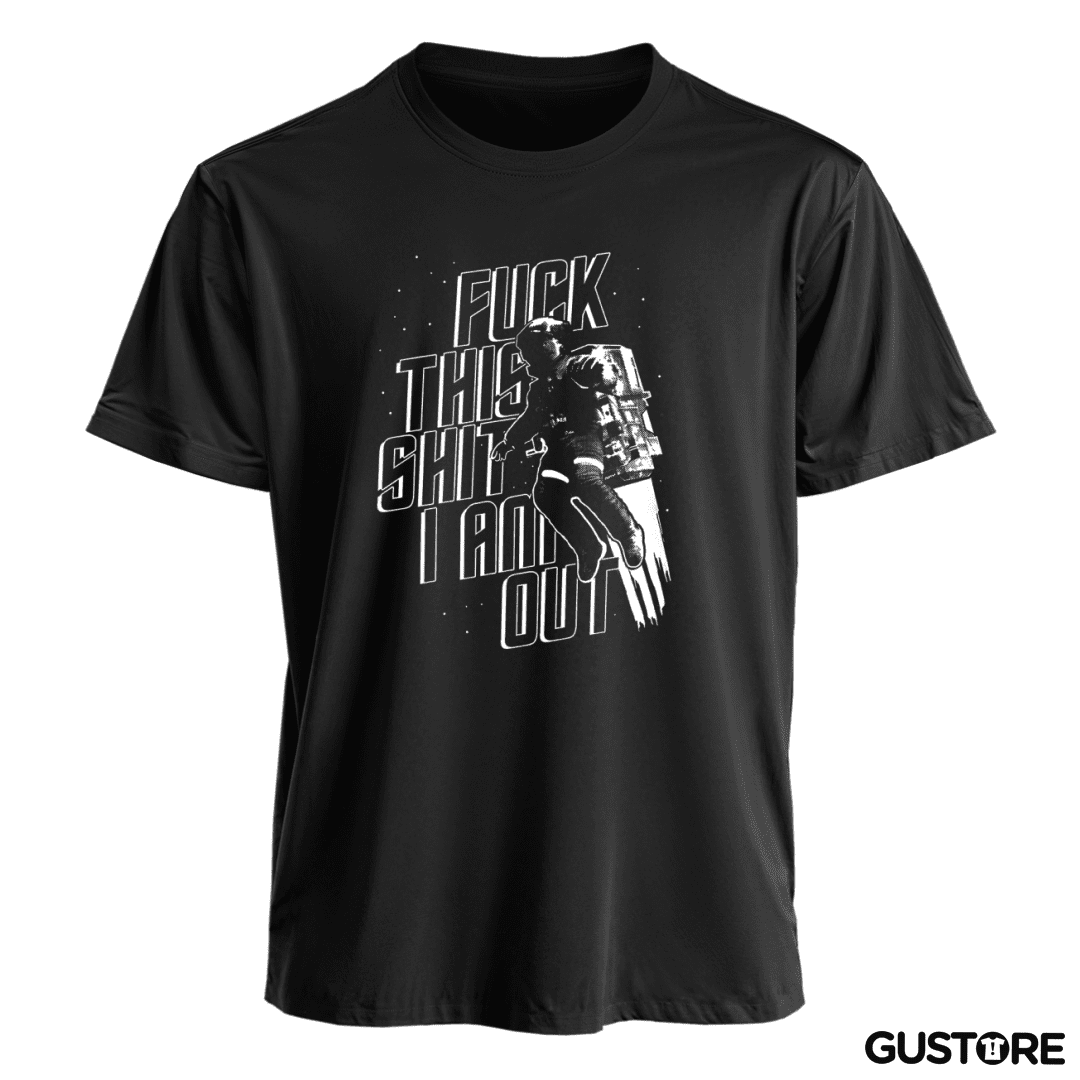 Polera Fuck this shit I am out