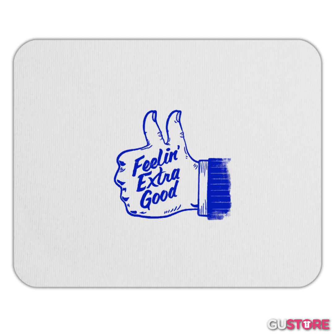 Mousepad Feelin extra Good