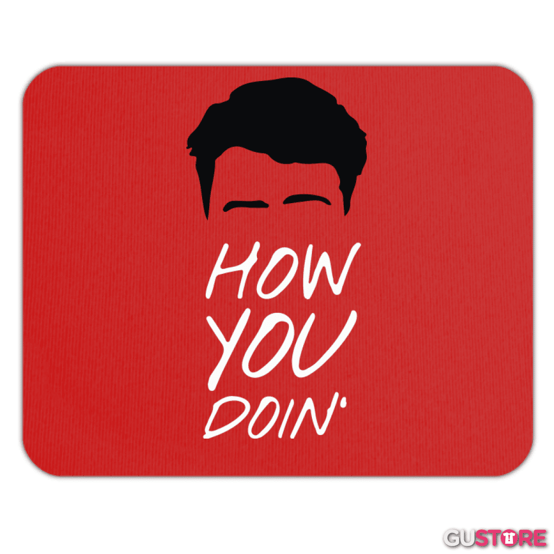Mousepad How you doin