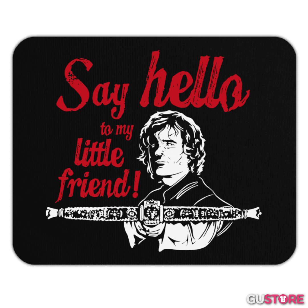 Mousepad Tyrion Lannister - Say Hello To My Little Fri