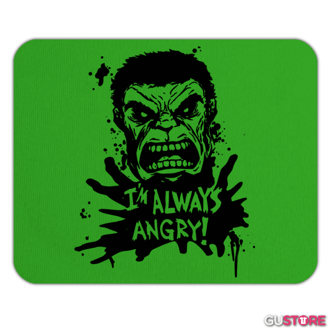 Mousepad Im always Angry