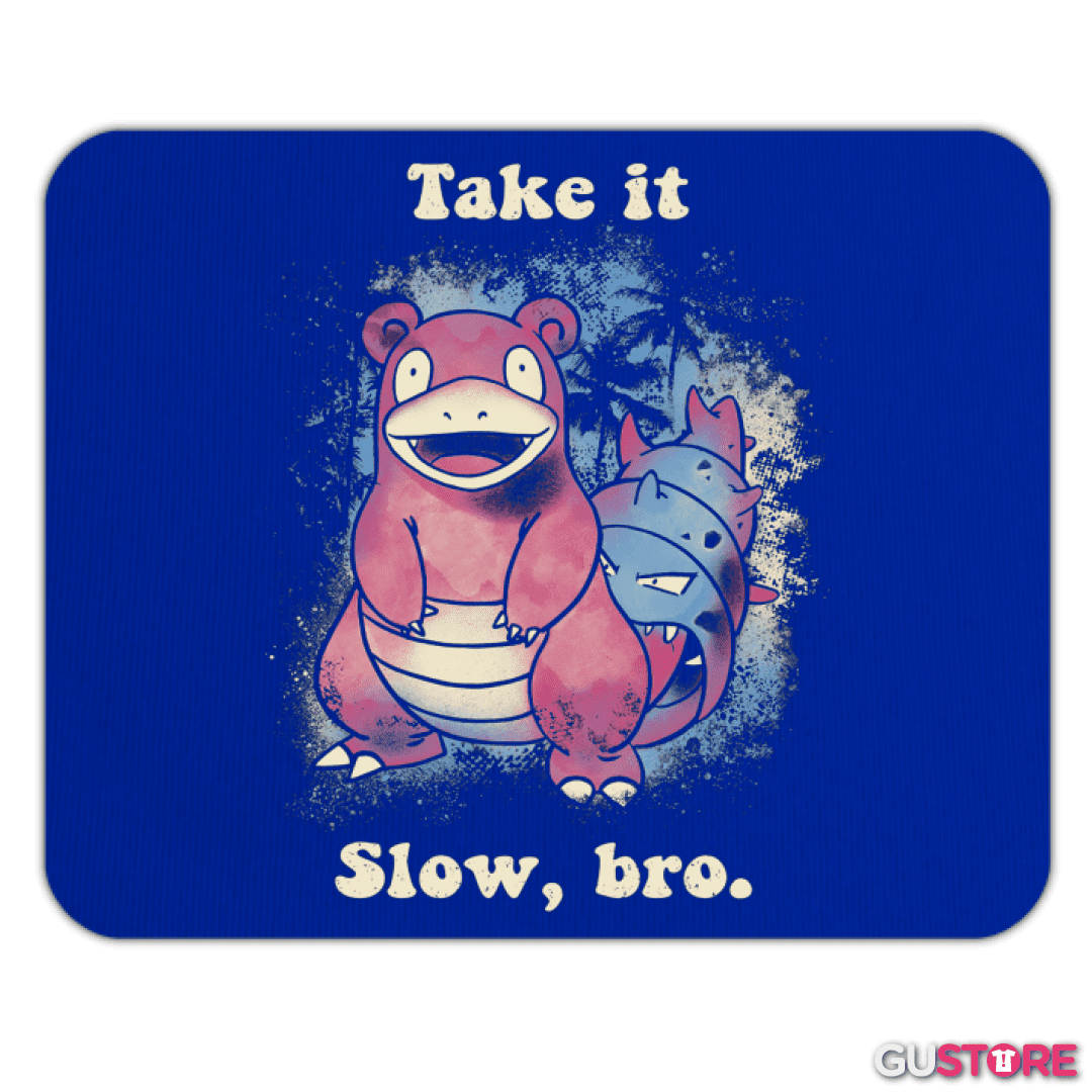 Mousepad Take it Slow, bro