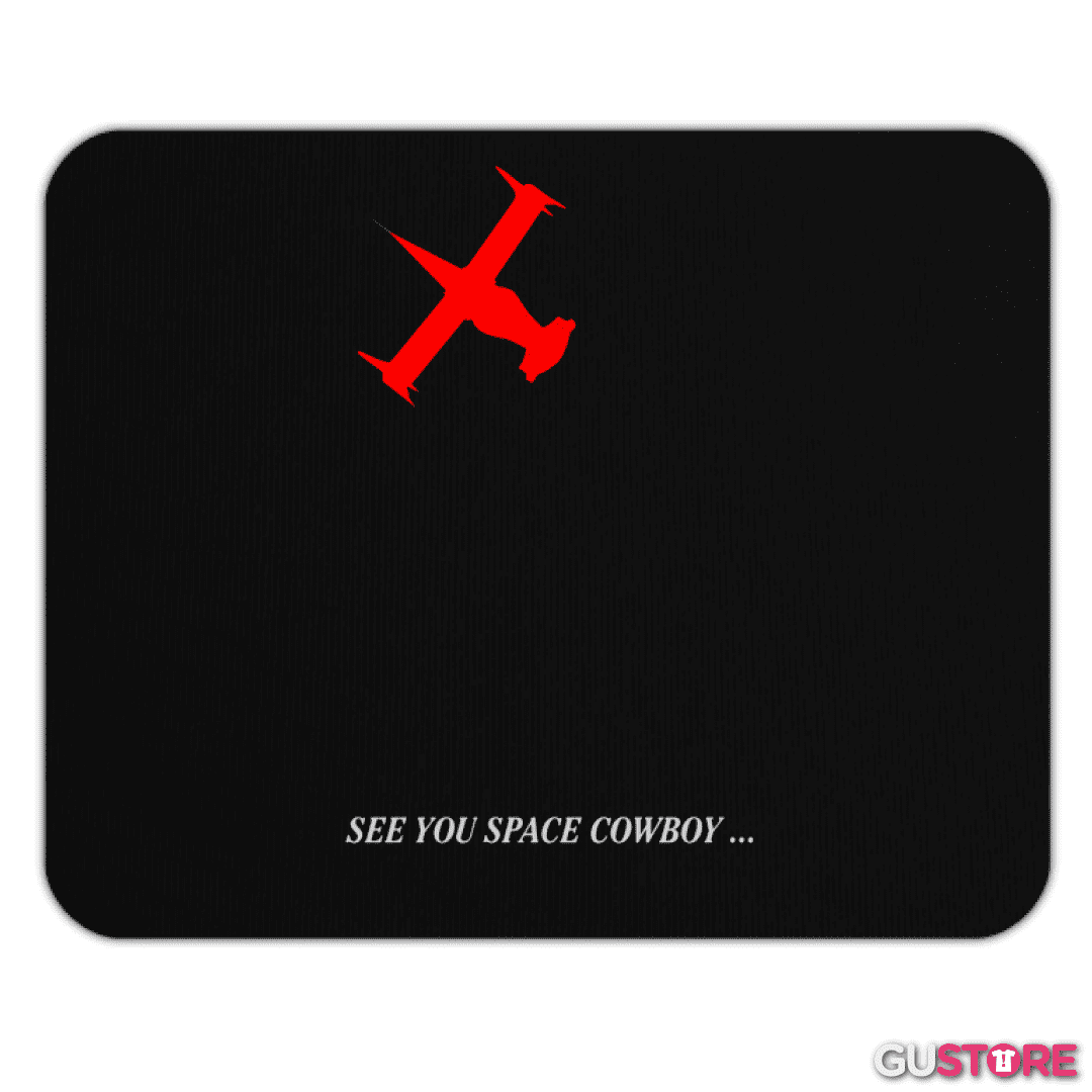 Mousepad See you space cowboy...