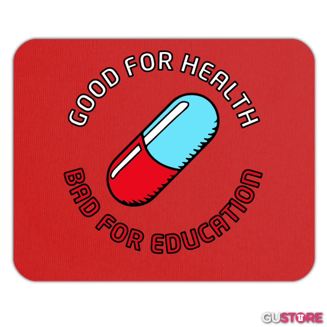 Mousepad Good for heatlh Bad for education