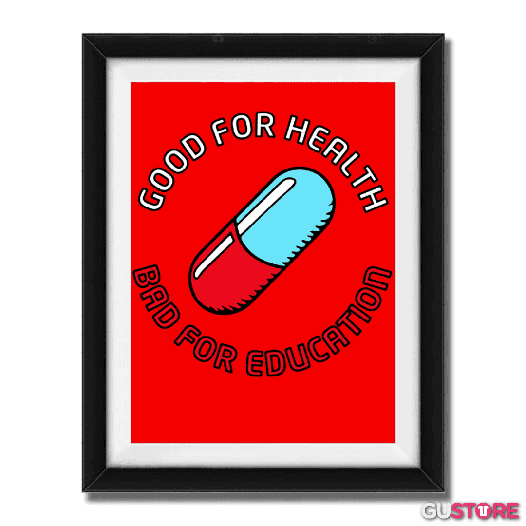 Cuadro decorativo Good for heatlh Bad for education