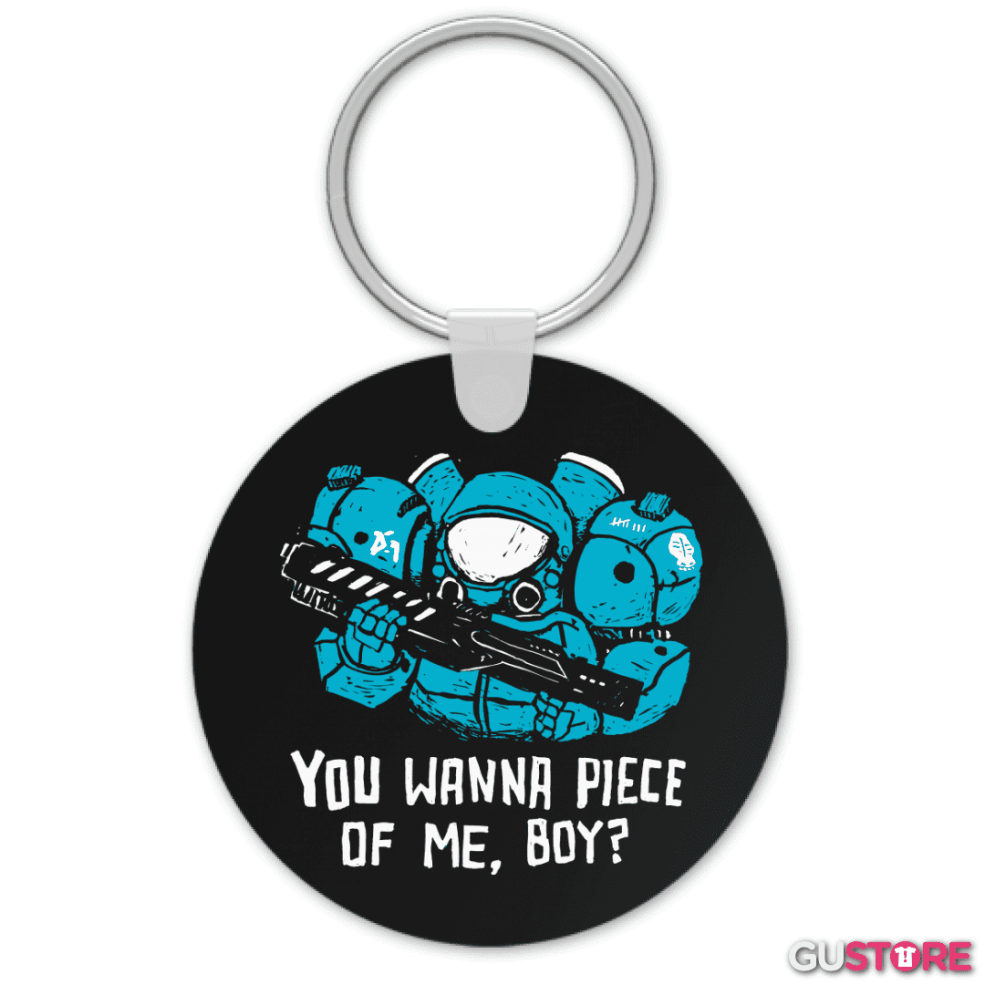 Llavero Do you wanna piece of me boy