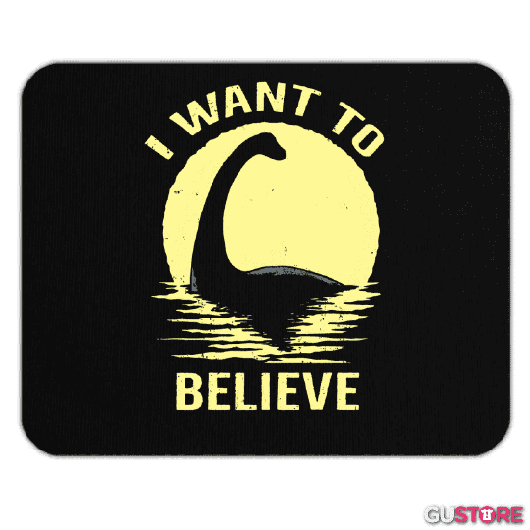 Mousepad I want to believe in Nessie