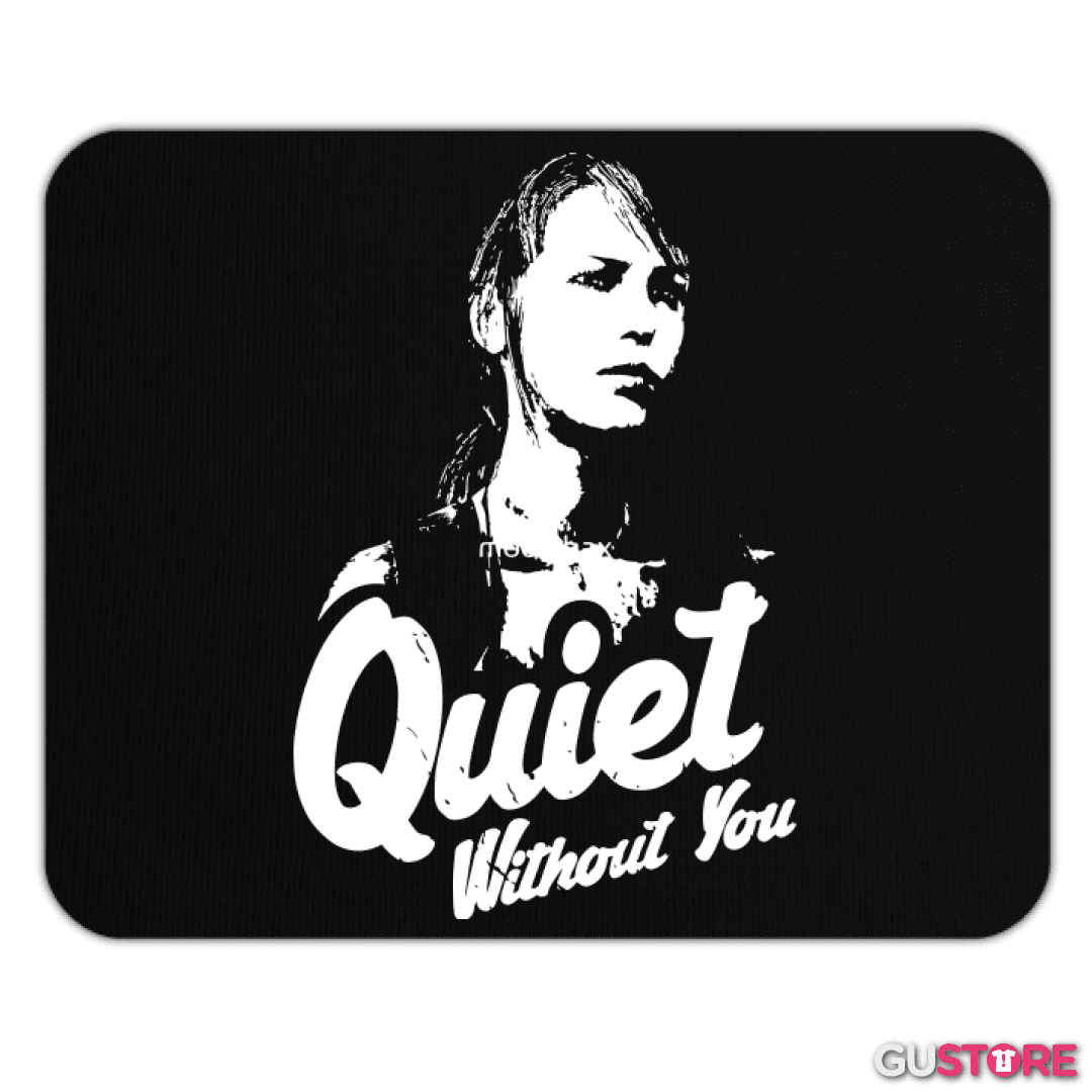 Mousepad Quiet without you