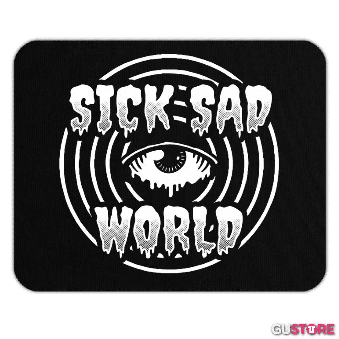 Mousepad Sick Sad World 
