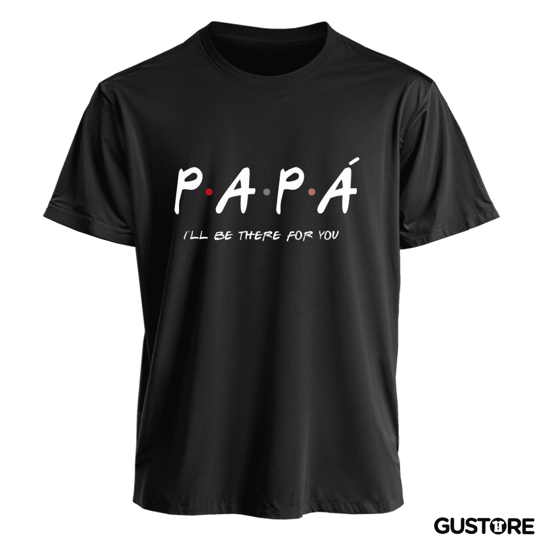 Polera Papá Ill be the for You