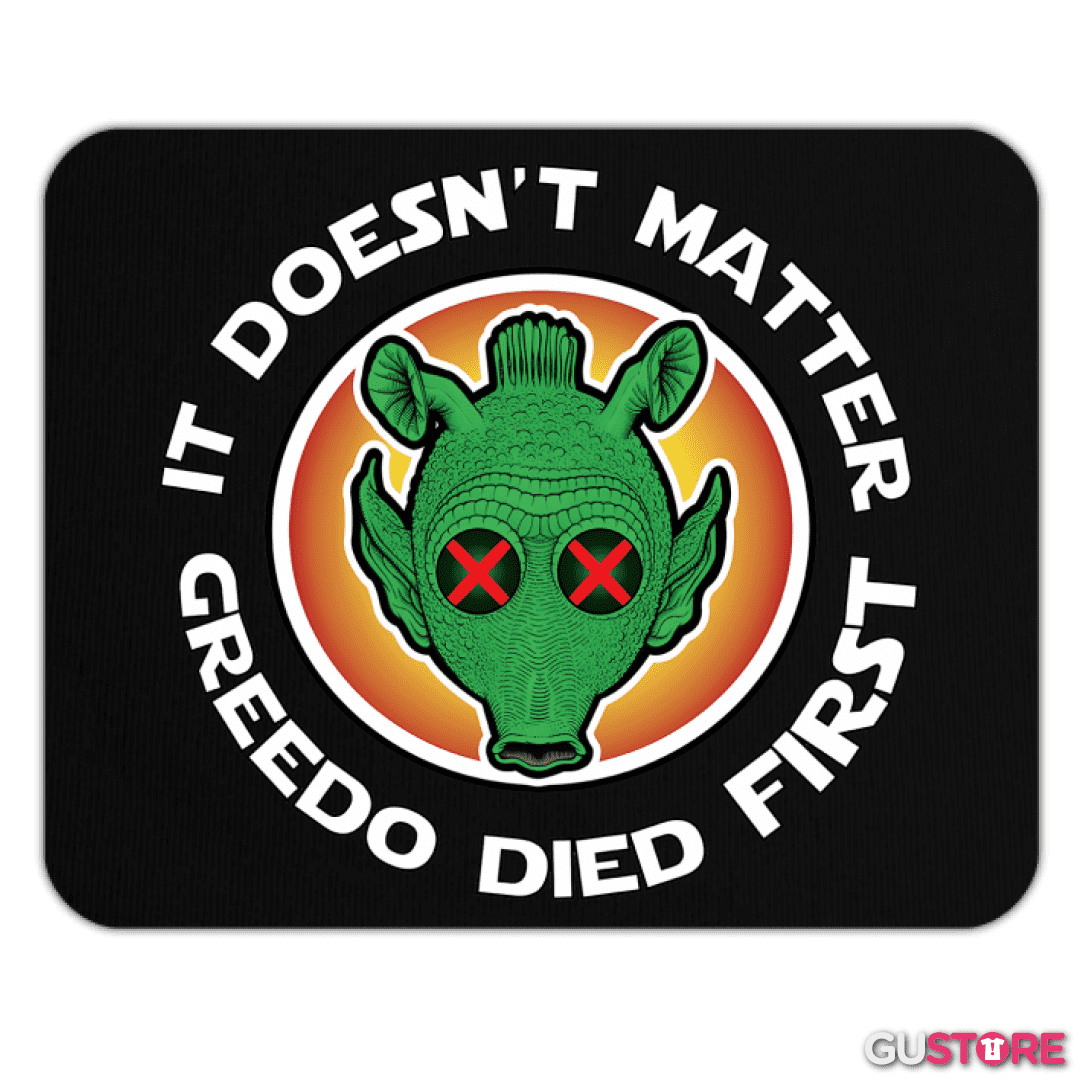 Mousepad Greedo Died First
