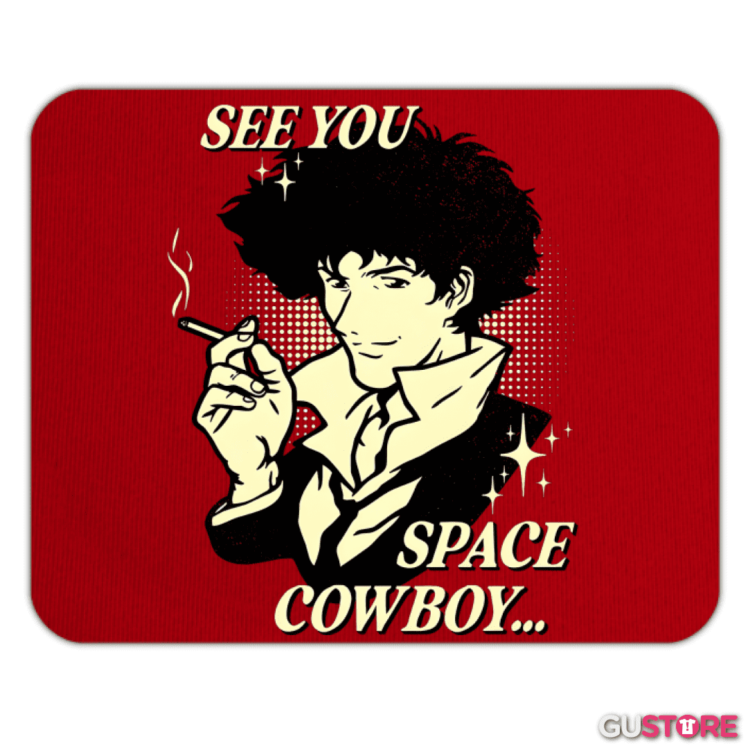 Mousepad See You Space Cowboy...