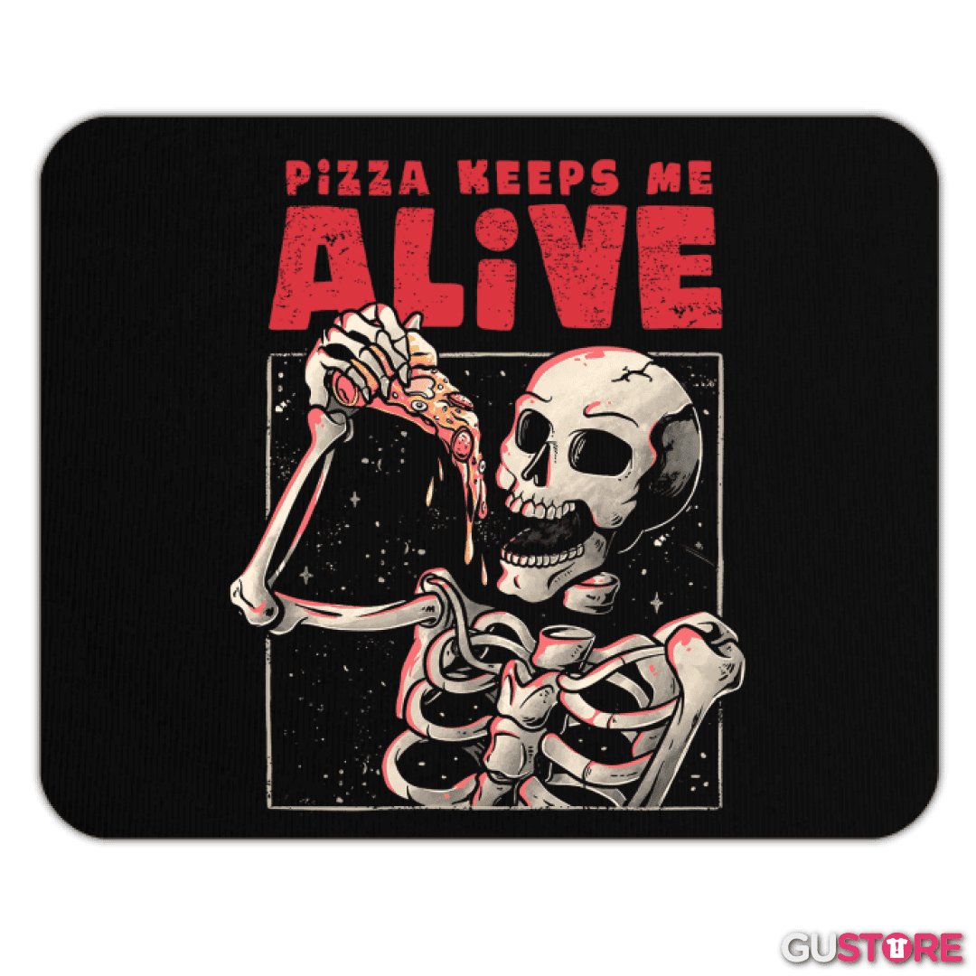 Mousepad Pizza keeps me alive