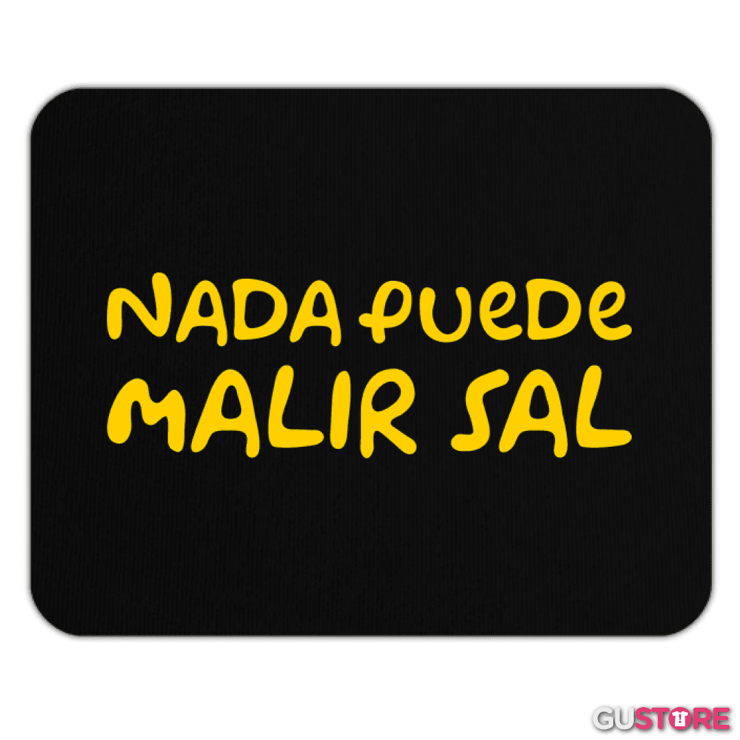 Mousepad Nada Puede Malir Sal
