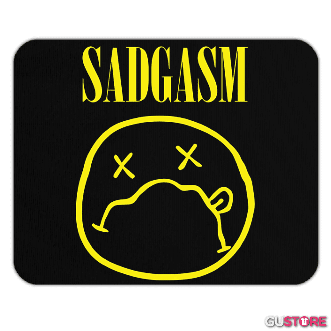 Mousepad Sadgasmo