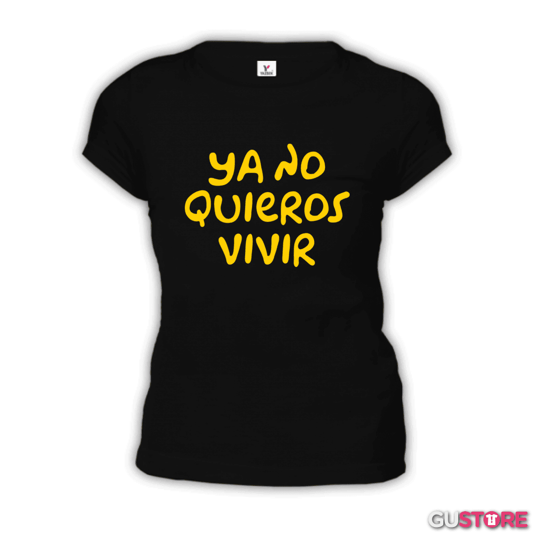 Polera de Mujer Ya no Quieros Vivir