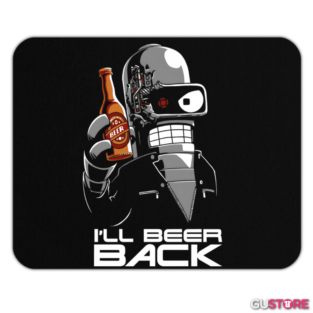 Mousepad Ill Beer Back 