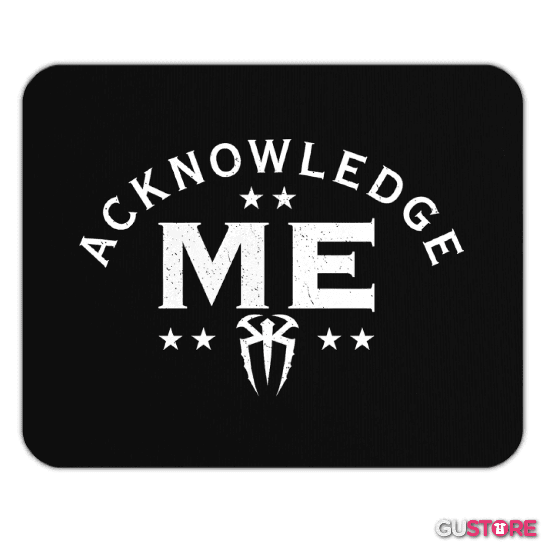 Mousepad Acknowledge Me