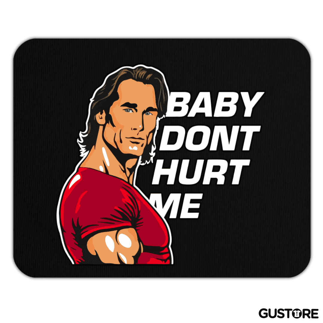 Mousepad Baby Dont Hurt Me