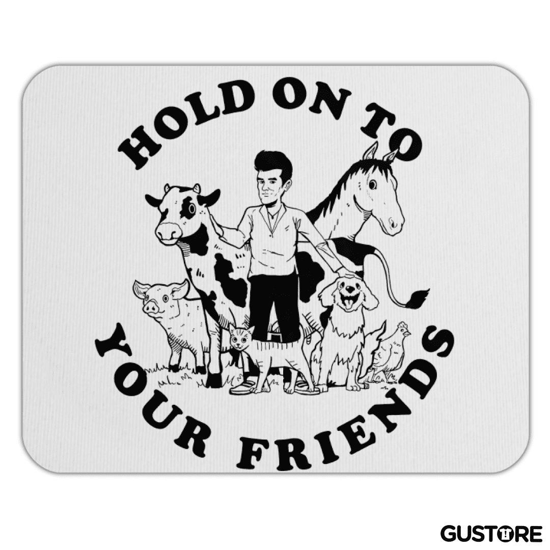 Mousepad Hold On To Your Friends