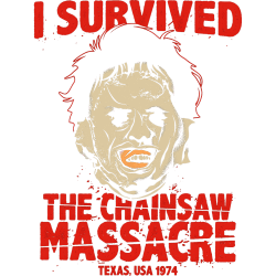 Estampado de I Survived The CHAINSAW MASSACRE!